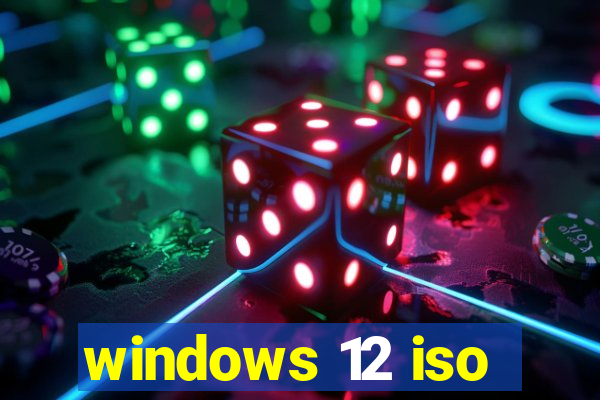 windows 12 iso